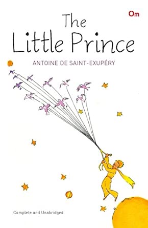 The Little Prince: Classic Story by Antoine de Saint-Exupéry | Tale of Love & Friendship | Timeless Tale for Readers | Classic Fiction Timeless Novel